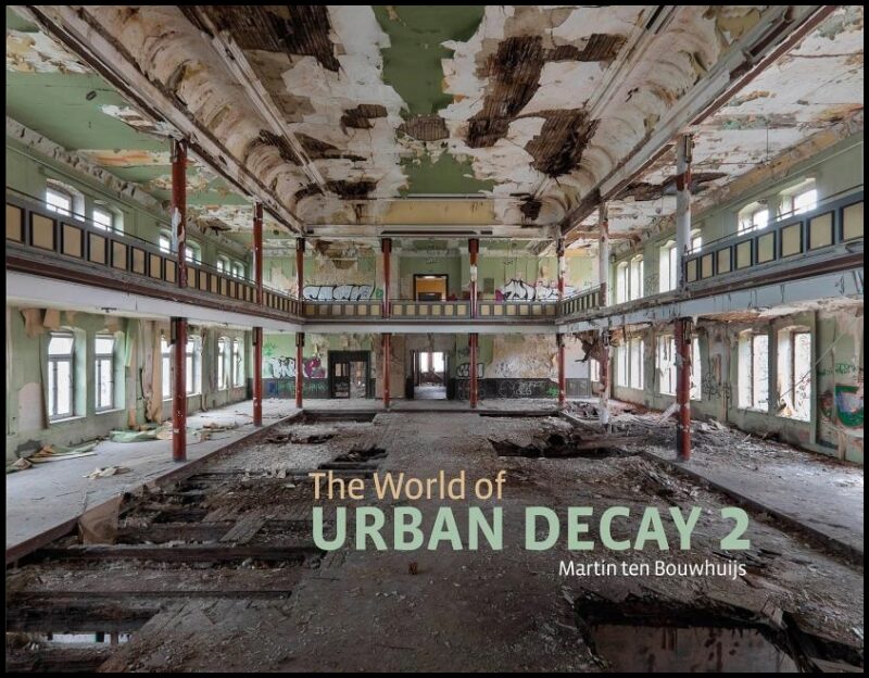 Ten Bouwhuijs, Martin | World of urban decay 2