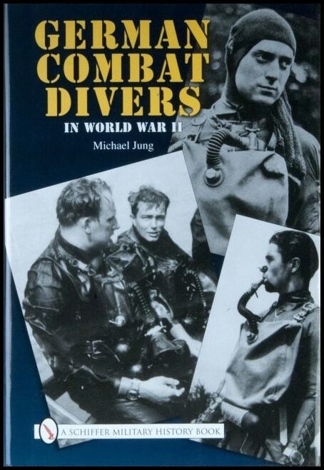 Michael Jung | German Combat Divers In World War Ii