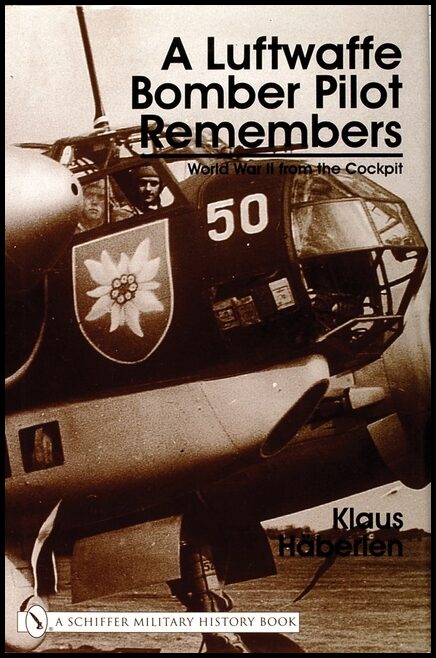 Haberlen, Klaus | Luftwaffe bomber pilot remembers : World war ii from the cockpit
