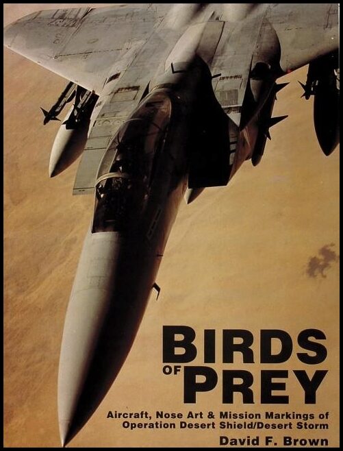 Brown, David F. | Birds of prey : Aircraft, nose art and mission markings of operation desert