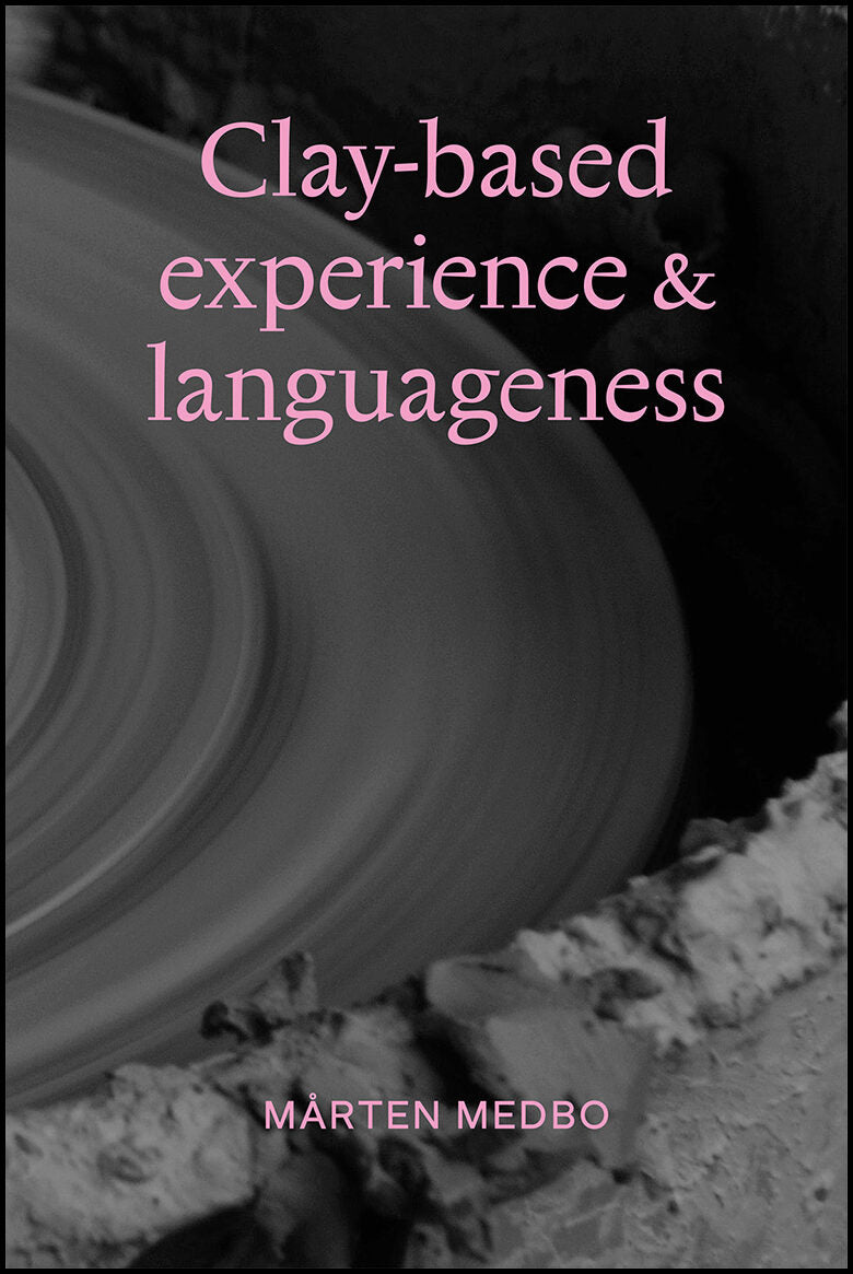 Medbo, Mårten | Clay-based experience & languageness