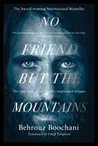 Boochani, Behrouz | No Friend but the Mountains