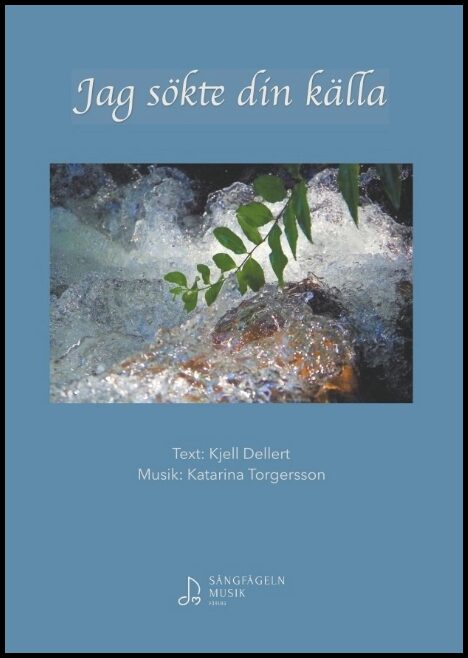 Dellert, Kjell| Torgersson, Katarina | Jag sökte din källa