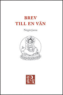 Nâgârjuna | Brev till en vän