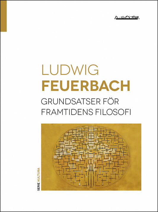 Ludwig Feuerbach | Grundsatser för framtidens filosofi