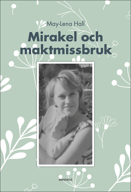 May-Lena Hall | Mirakel och maktmissbruk