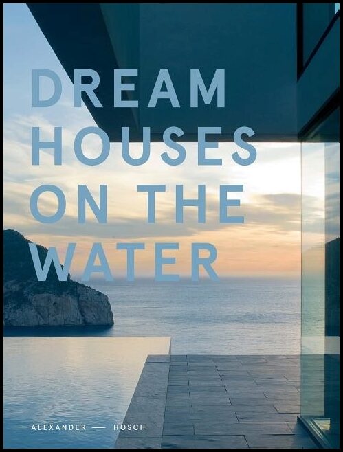 Hosch, Alexander | Dream houses on the water