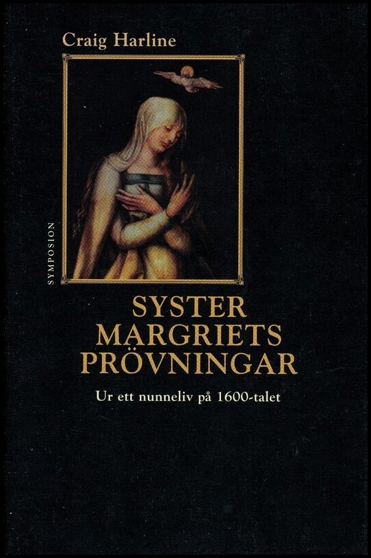 Harline, Craig | Syster Margriets prövningar : Ur ett nunneliv på 1600-talet