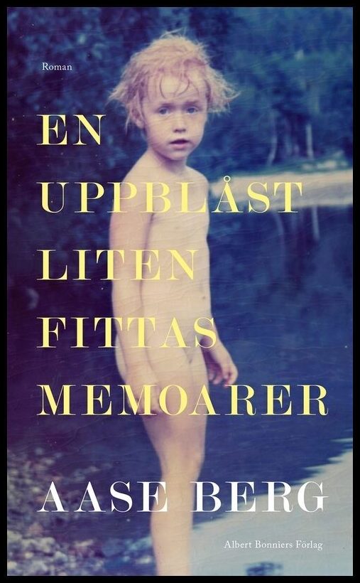 Boktips: En uppblåst liten fittas memoarer av Berg, Aase