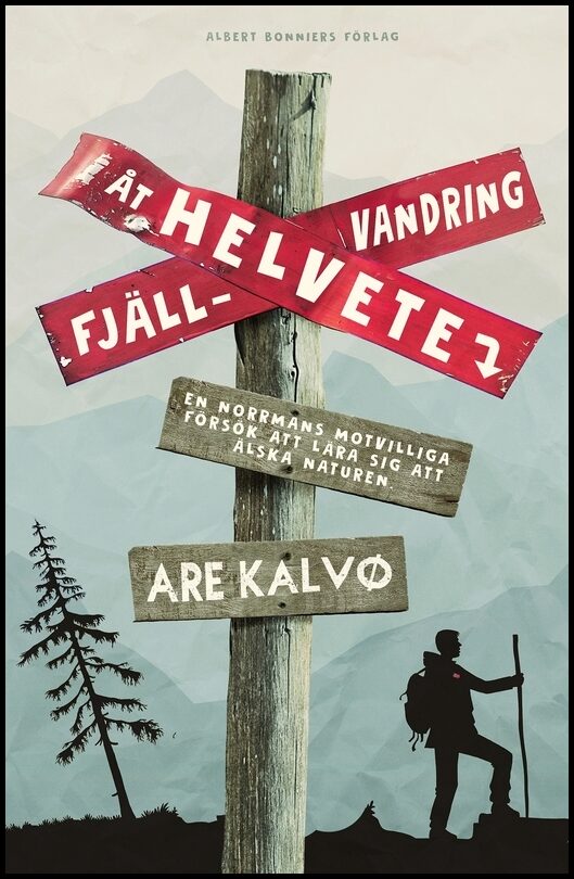 Boktips: Fjällvandring åt helvete av Kalvø, Are