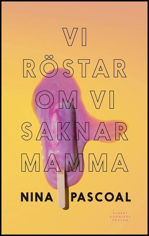 Boktips: Vi röstar om vi saknar mamma av Pascoal, Nina