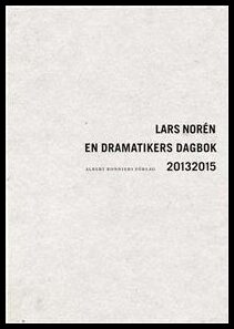 Boktips: En dramatikers dagbok 2013-2015 av Norén, Lars