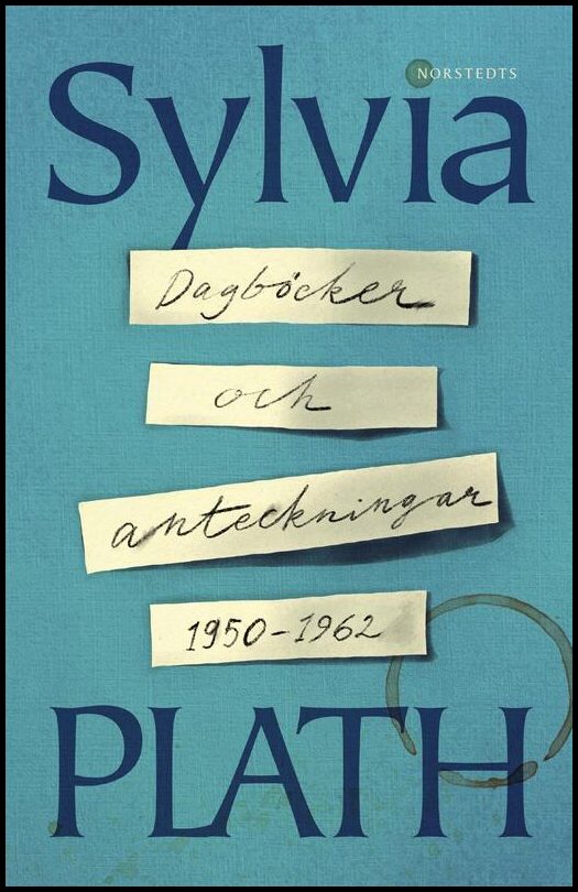 Boktips: Dagböcker och anteckningar 1950-1962 av Plath, Sylvia