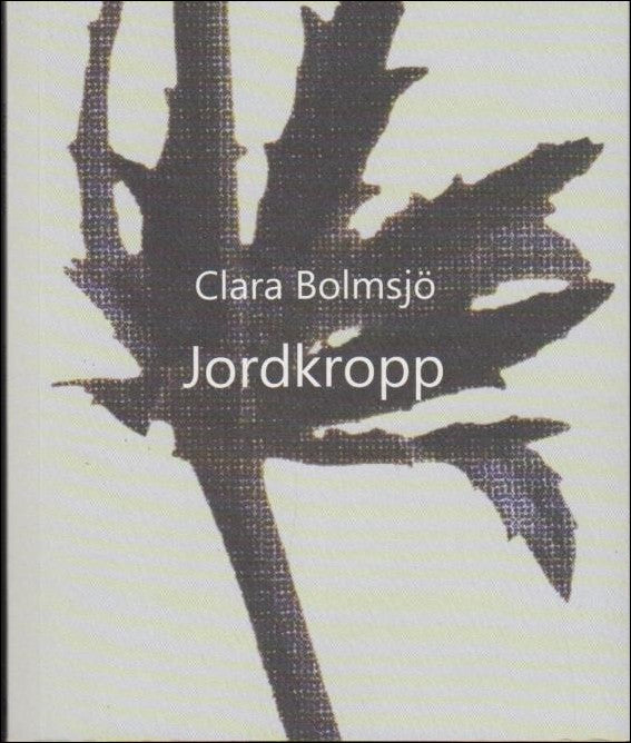 Boktips: Jordkropp av Bolmsjö, Clara