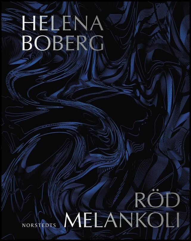 Boktips: Röd melankoli av Boberg, Helena