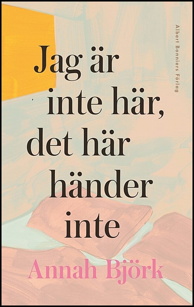 Boktips: Jag är inte här, det här händer inte av Björk, Annah