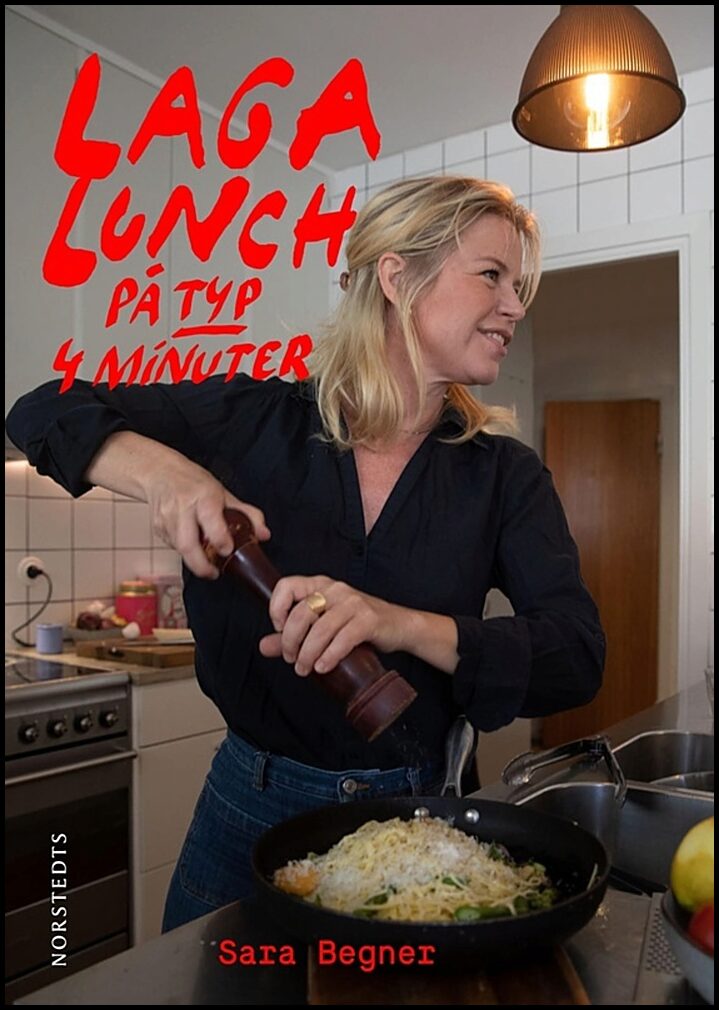 Boktips: Laga lunch på typ 4 minuter av Begner, Sara