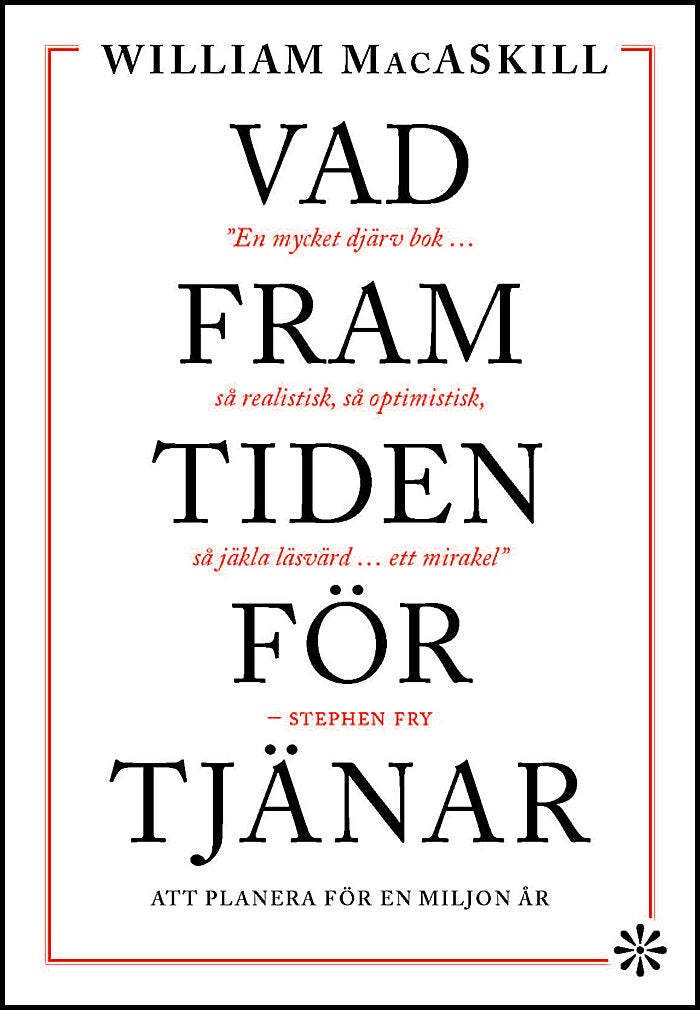Boktips: Vad framtiden förtjänar av MacAskill, William