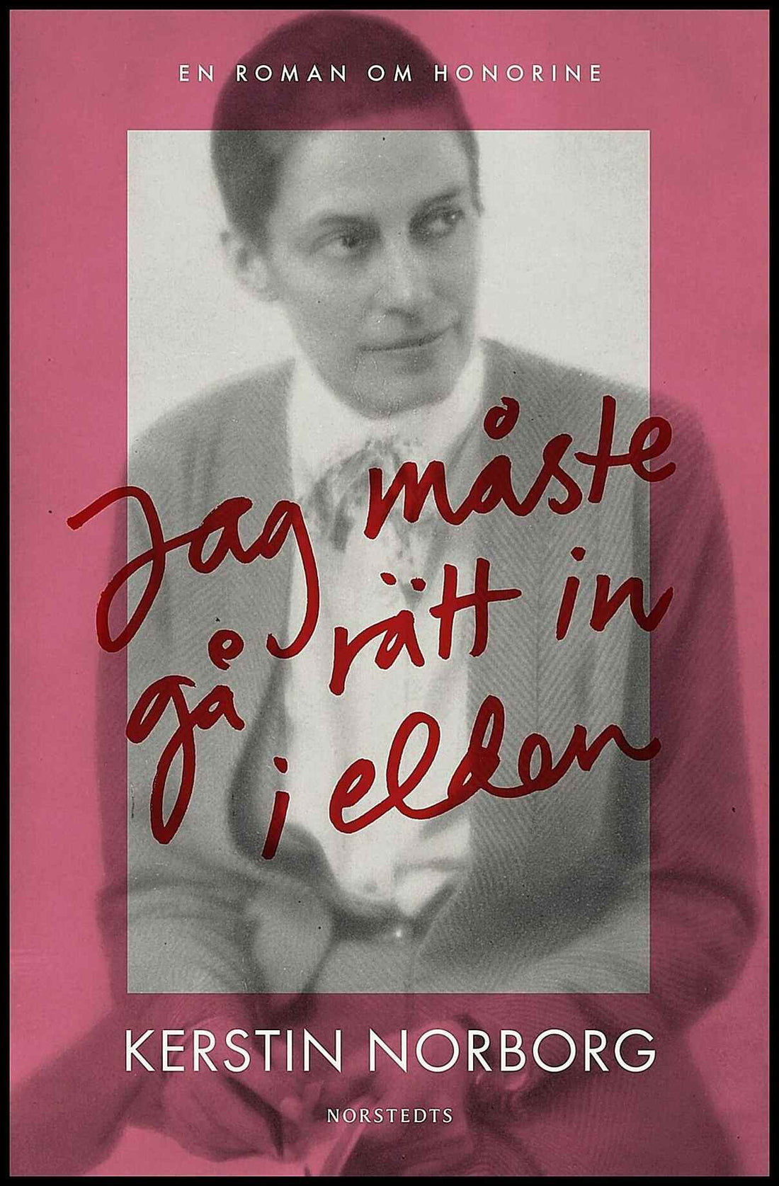 Boktips: Jag måste gå rätt in i elden av Norborg, Kerstin