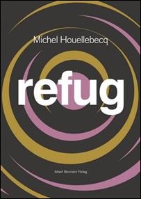 Boktips: Refug av Houellebecq, Michel