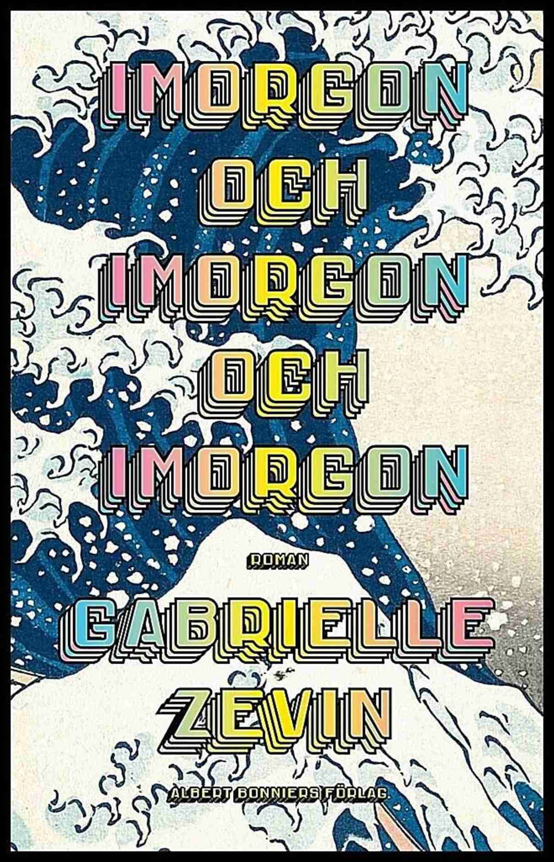 Boktips: Imorgon och imorgon och imorgon av Zevin, Gabrielle