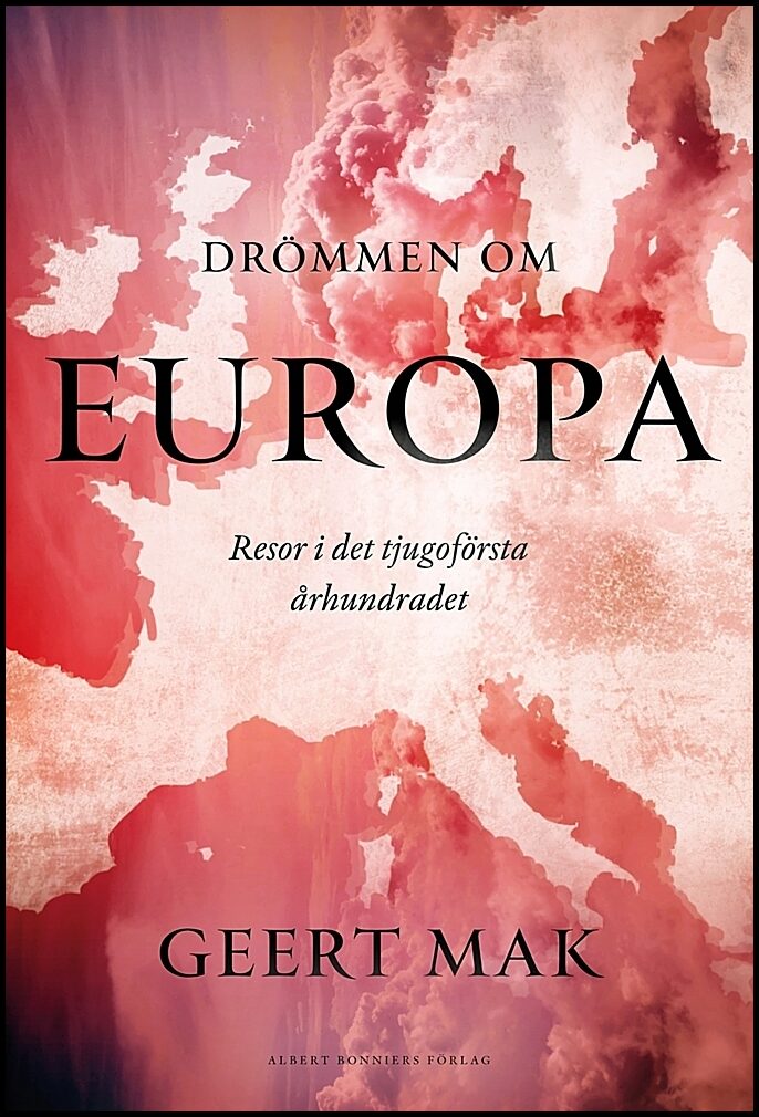 Boktips: Drömmen om Europa av Mak, Geert