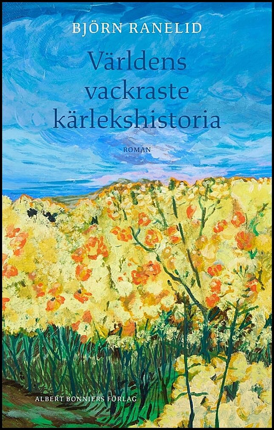 Boktips: Världens vackraste kärlekshistoria av Ranelid, Björn