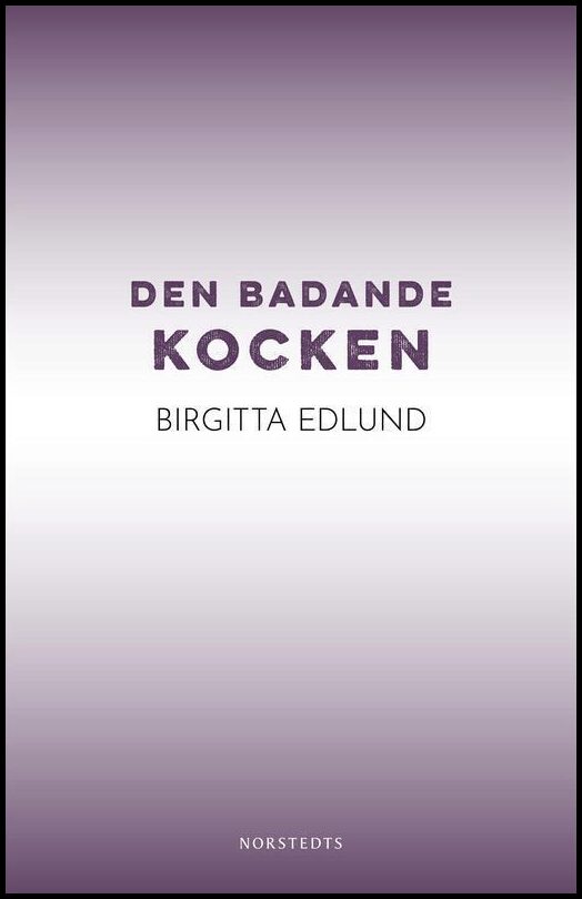 Boktips: Den badande kocken av Edlund, Birgitta