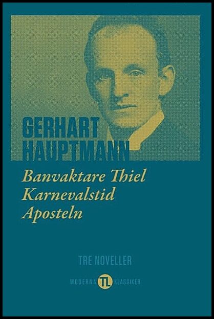 Boktips: Banvaktare Thiel, Karnevalstid, Aposteln av Hauptmann, Gerhart