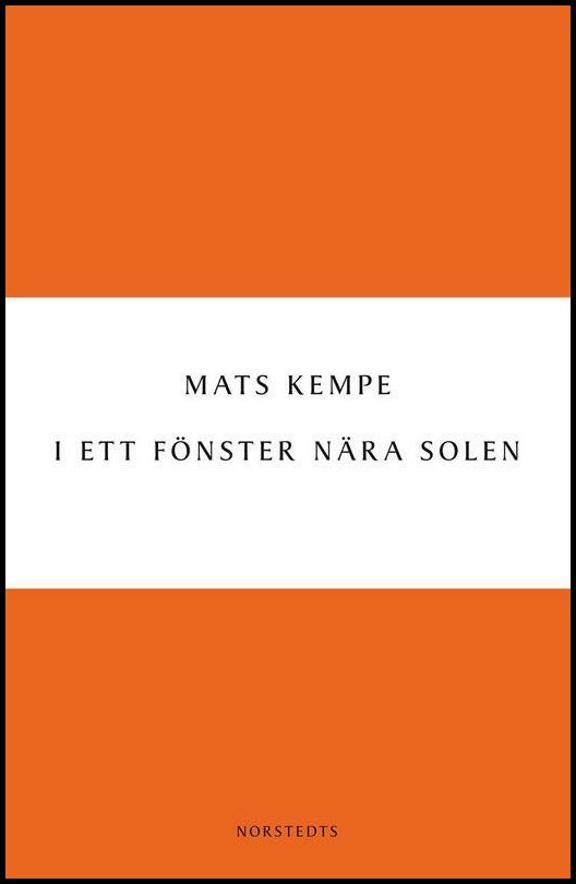Boktips: I ett fönster nära solen av Kempe, Mats