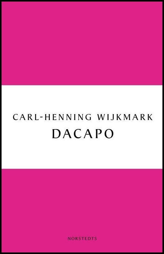 Boktips: Dacapo av Wijkmark, Carl-Henning