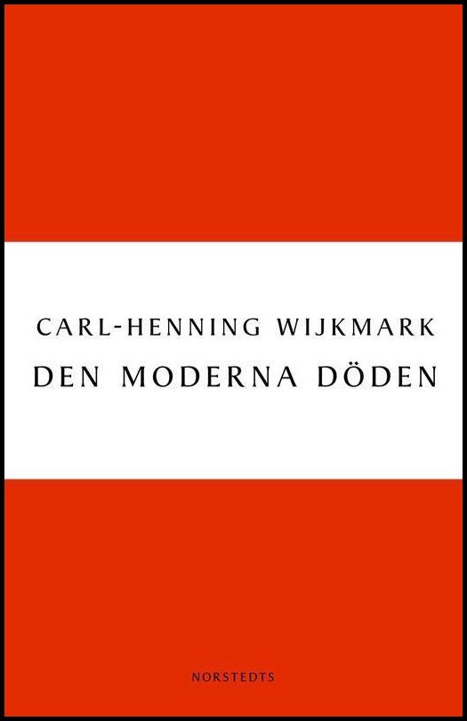 Boktips: Den moderna döden av Wijkmark, Carl-Henning