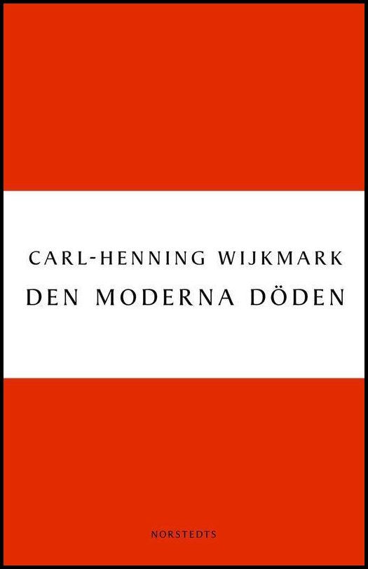 Boktips: Den moderna döden av Wijkmark, Carl-Henning