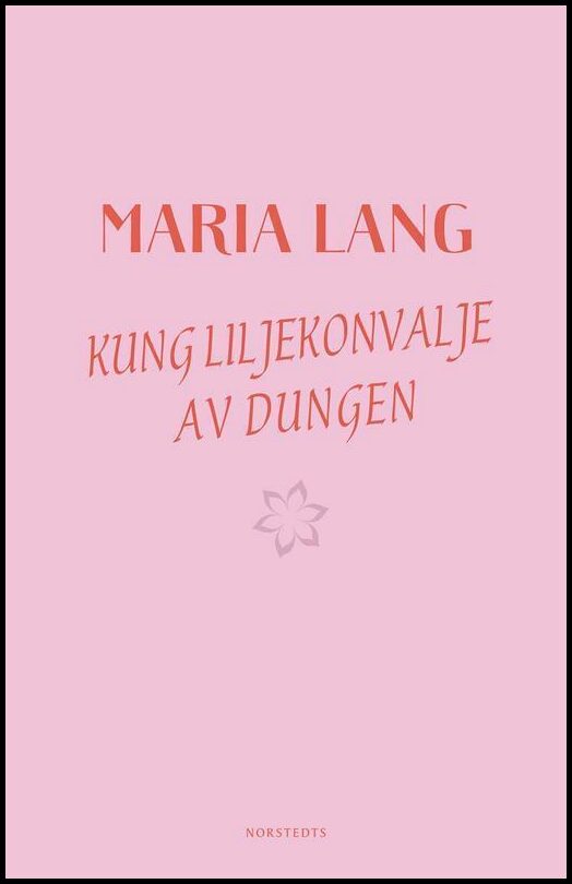 Boktips: Kung Liljekonvalje av dungen av Lang, Maria