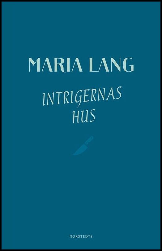 Boktips: Intrigernas hus av Lang, Maria