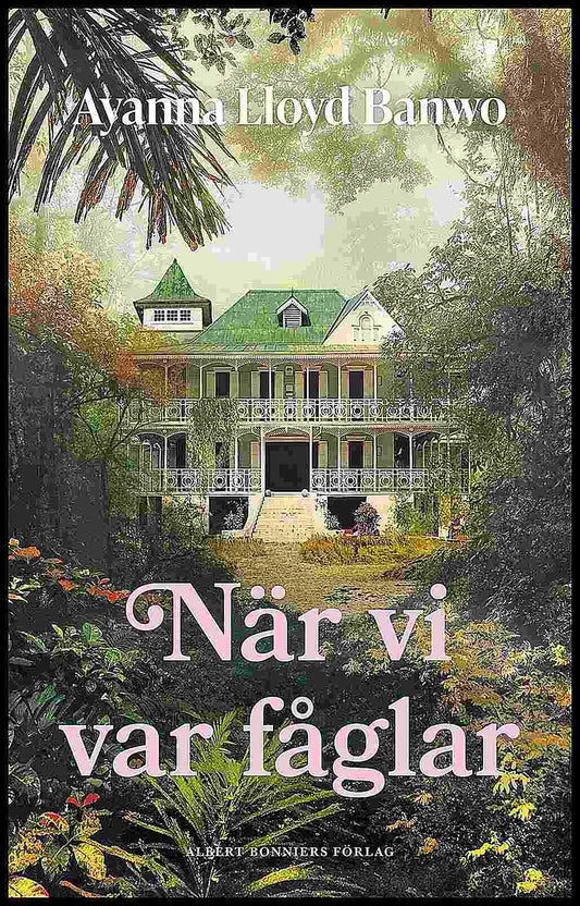 Boktips: När vi var fåglar av Lloyd Banwo , Ayanna