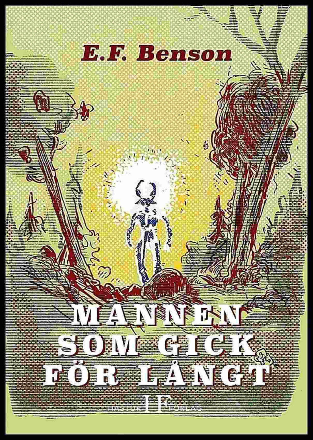 Boktips: Mannen som gick för långt av Benson, E. F.