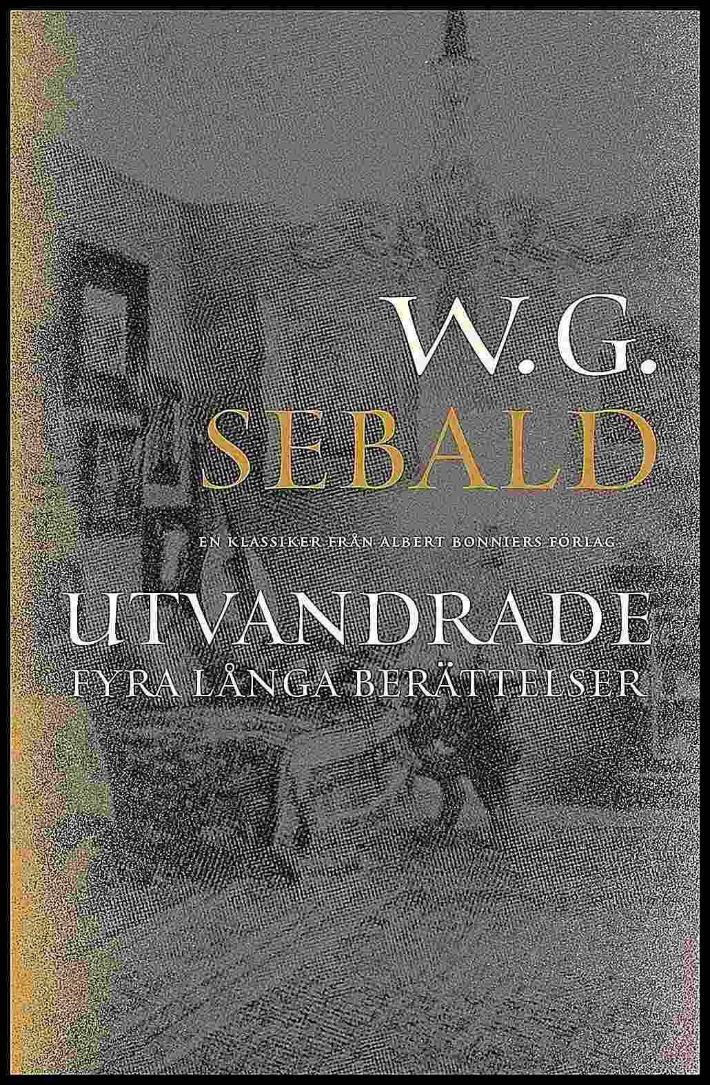 Boktips: Utvandrade av Sebald, W. G.
