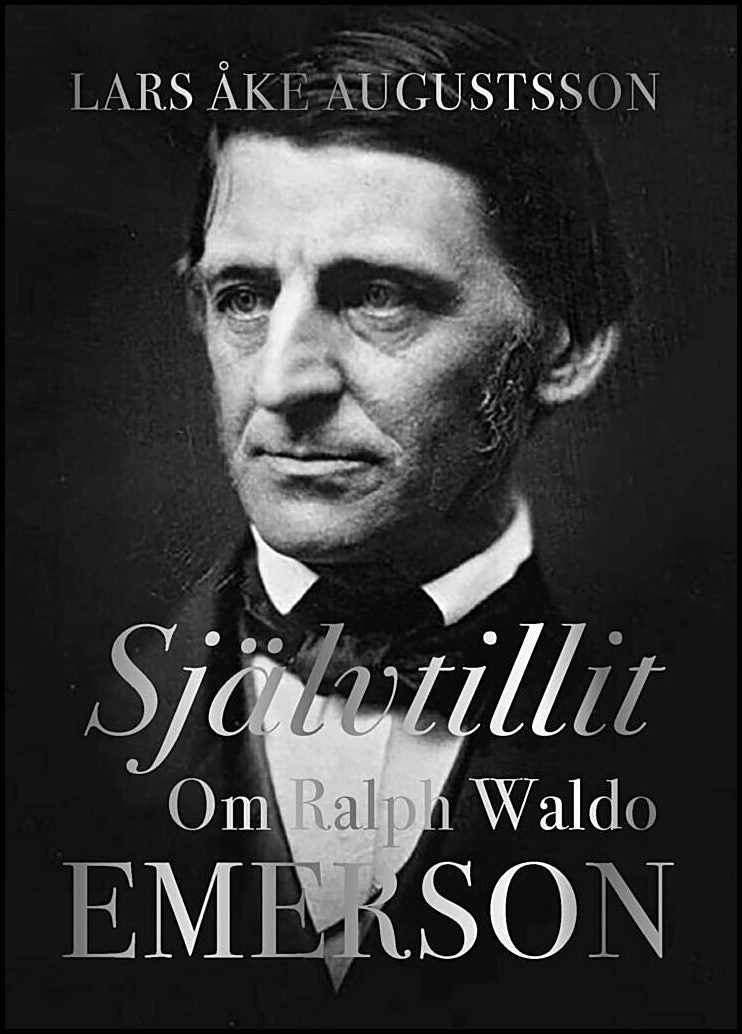 Boktips: Självtillit. Om Ralph Waldo Emerson av Augustsson, Lars-Åke