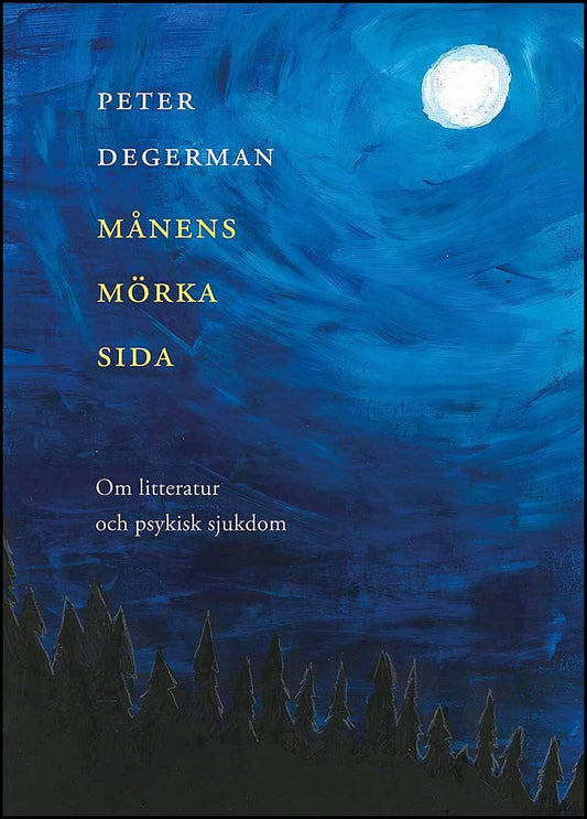 Boktips: Månens mörka sida. Om litteratur och psykisk sjukdom av Degerman, Peter