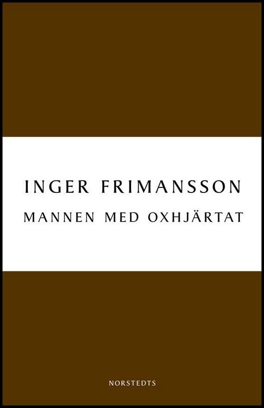 Boktips: Mannen med oxhjärtat av Frimansson, Inger