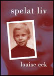 Spelat liv av Louise Eek