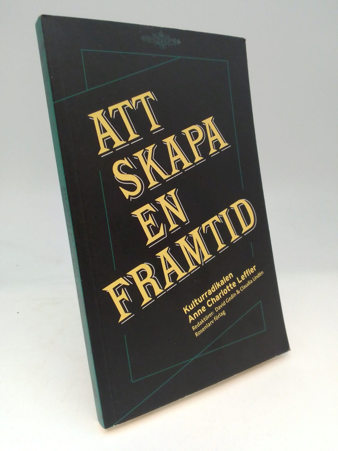 Boktips: Att skapa en framtid av Gedin, David ; Lindén, Claudia [red.]