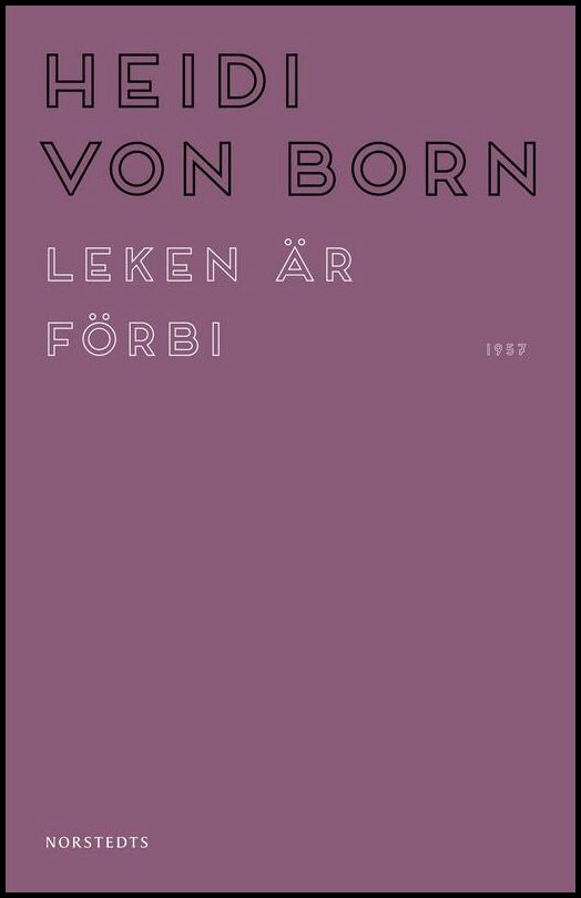 Boktips: Leken är förbi av Born, Heidi von