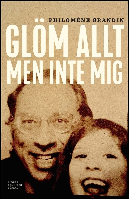 Boktips: Glöm allt men inte mig av Grandin, Philomène