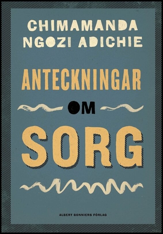 Boktips: Anteckningar om sorg av Adichie, Chimamanda Ngozi