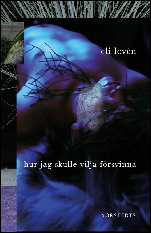 Boktips: Hur jag skulle vilja försvinna av Levén, Eli