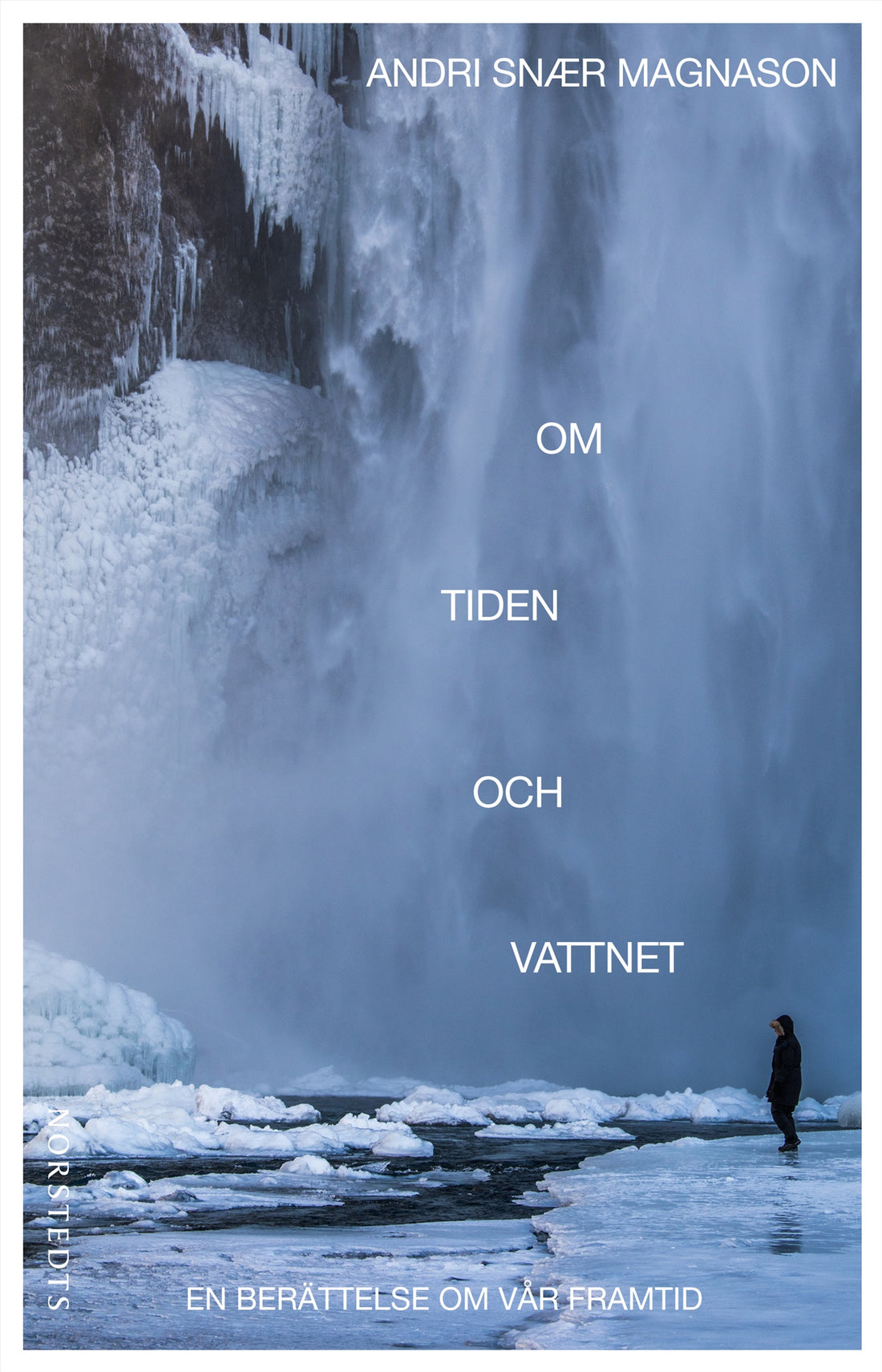 Om tiden och vattnet av Andri Snaer Magnason
