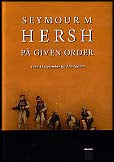 Boktips: På given order av Hersh, Seymour M.