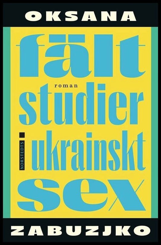 Boktips: Fältstudier i ukrainskt sex av Zabuzjko, Oksana